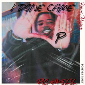 I DONE CAME UP (Explicit)