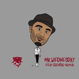 Mr. Wednesday (feat. Glendal Tautua) [Explicit]