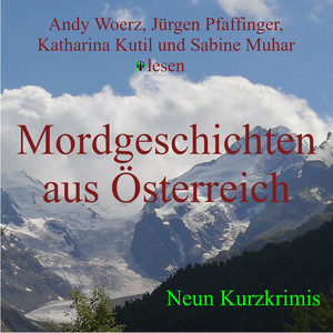 Mordgeschichten aus Österreich (9 Kurzkrimis)