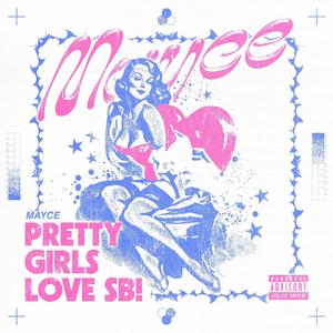 PRETTY GIRLS LUV SBEEZY! (Explicit)