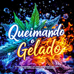 QUEIMANDO O GELADO (feat. MC Nego da Marcone & DJ TEVINHO|Explicit)