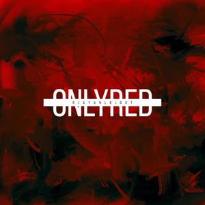 ONLYRED (feat. NLBJDOT) (Explicit)