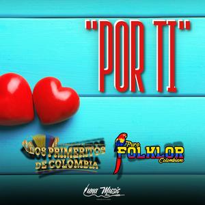 Por Ti (feat. Puro Folklor Colombiano)