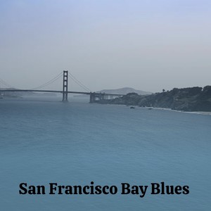 San Francisco Bay Blues