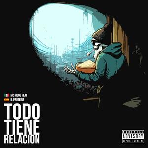 Todo Tiene Relación (feat. IL PROTEINë) [Explicit]