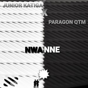 Nwanne(feat. Paragon QTM)