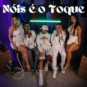 Nóis É o Toque (Explicit)
