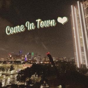 Come In Town (feat. Nariah)