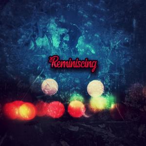 Reminiscing