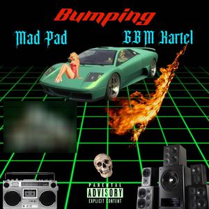 Bumping (feat. GBM Kartel) [Explicit]