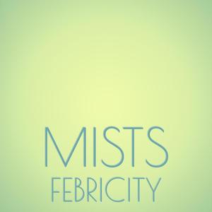 Mists Febricity