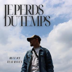 Je perds du temps (feat. Raven)