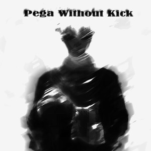 Pega Without Kick (Super Slowed)