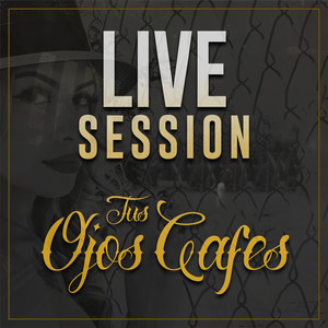 Tus Ojos Cafes (Live Session)