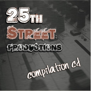 25th Street Productions Compilation CD: Volume 1