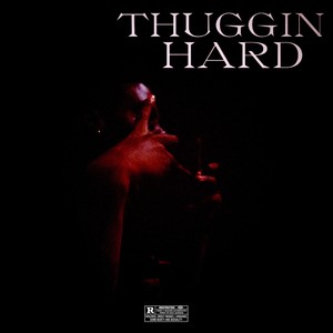 Thuggin Hard (Explicit)