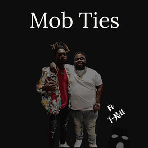 Mob Ties (feat. T Rell) [Explicit]