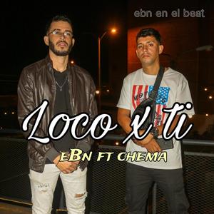 Loco por ti (feat. Chema)