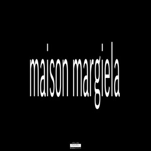 maison margiela (Explicit)