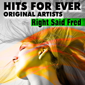 Hits for Ever Original Artists (Right Said Fred)