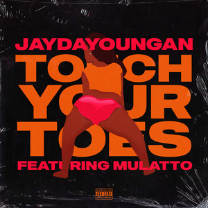 Touch Your Toes (feat. Mulatto) [Explicit]