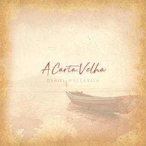 A Carta Velha(feat. Daniel Mctavish)
