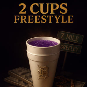 2 CUPS FREESTYLE (Explicit)