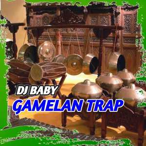 DJ Baby Trap Gamelan -Inst