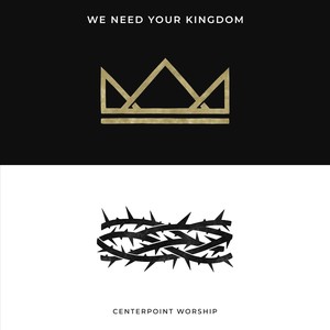 We Need Your Kingdom