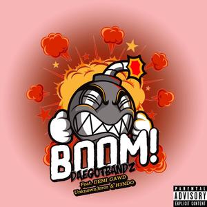 BOOM! (feat. DEMI GAWD, H.3.N.D.O. & UNKNOWN3RROR) (Explicit)