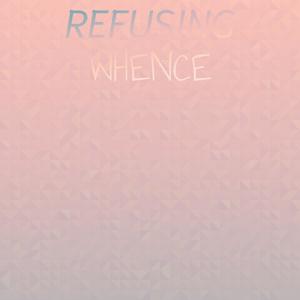 Refusing Whence