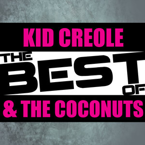 The Best of Kid Creole & The Coconuts