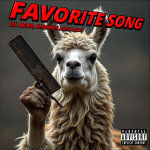 Favorite song (feat. Keymoney & $till.Legacy) (Explicit)