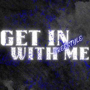 Get In With Me (Freestyle) [Explicit]