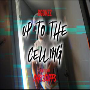 Up to the Ceiling (Explicit)