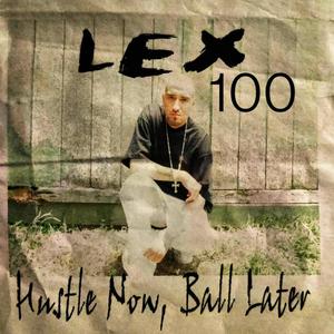 Hustle Now, Ball Later (Explicit)