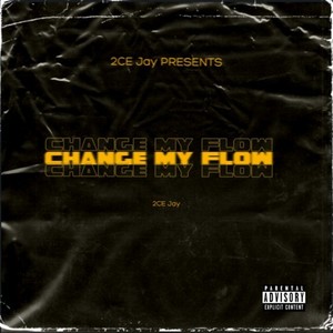 Change My Flow (Explicit)