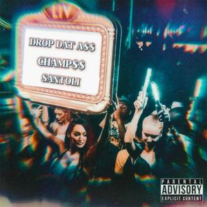 Drop Dat A$$ (feat. Santoli) (Explicit)
