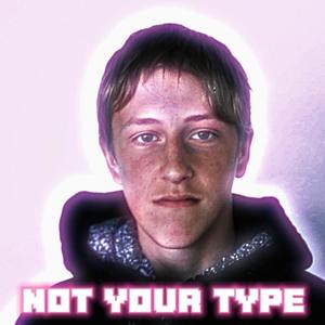 Not Your Type