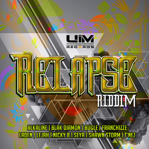 Relapse Riddim (Explicit)