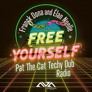 Free Yourself (Pat The Cat Techy Dub Radio)