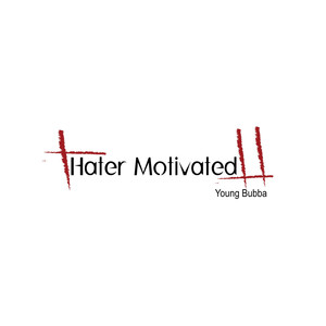 Hater Motivated (Explicit)