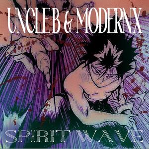Spirit Wave (feat. Uncle B) (Explicit)