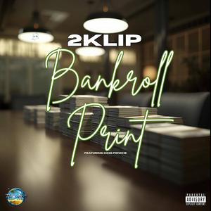 Bankroll Print (feat. King Ponche & D'jorFromWhim) (Explicit)