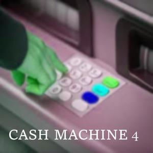 CASH MACHINE 4 (Explicit)