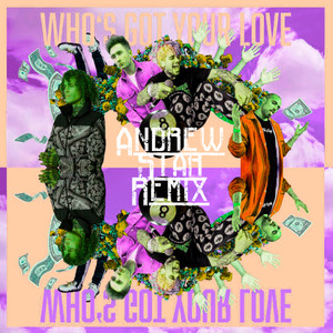 Cheat Codes & Daniel Blume - Who's Got Your Love (Andrew Star Remix)