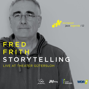Fred Frith - Storytelling(For Eduardo Galeano): Chapter 1 (Live at Theater Gütersloh)