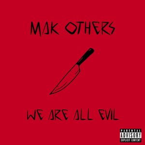 We Are All Evil (Explicit)