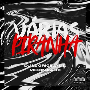 Várias Piranha (Explicit)