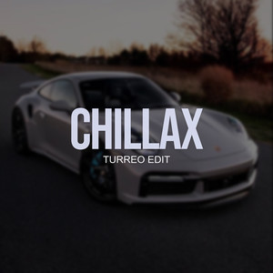 Chillax (Turreo Edit)